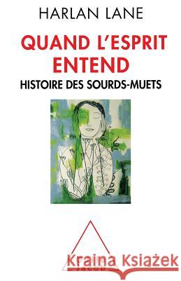 When the Mind Hears: A History of the Deaf / Quand l'esprit entend: Histoire des sourds-muets Harlan Lane 9782738101396 Odile Jacob - książka