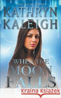 When the Moon Falls Kathryn Kaleigh 9798201381868 Kst Publishing - książka