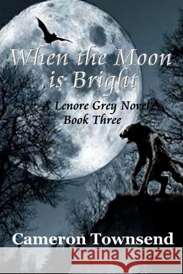 When the Moon is Bright Cameron Townsend 9781508401223 Createspace Independent Publishing Platform - książka