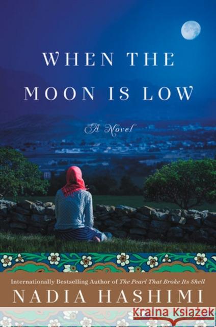 When the Moon Is Low: A Novel Nadia Hashimi 9780062369611 HarperCollins Publishers Inc - książka