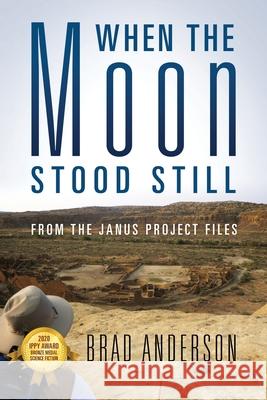 When the Moon Stood Still: From the Janus Project Files Brad Anderson 9781977208767 Outskirts Press - książka