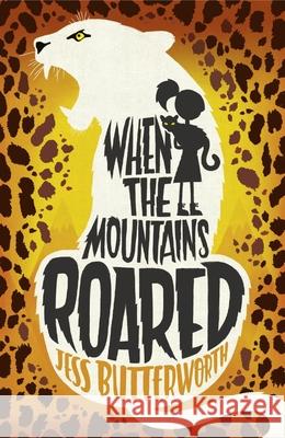 When the Mountains Roared Butterworth, Jess 9781510102118 Hachette Children's Group - książka