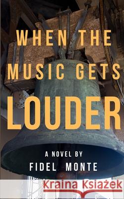 When the Music Gets Louder Fidel Monte 9781764276702 Bmn Publishing - książka