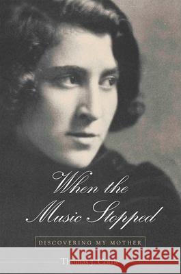 When the Music Stopped: Discovering the Mother Thomas J. Cottle 9780791459973 State University of New York Press - książka