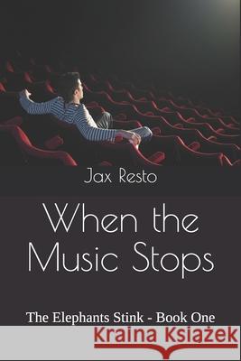When the Music Stops: The Elephants Stink - Book One Jax Resto 9781793884947 Independently Published - książka