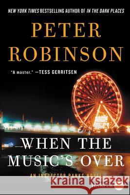 When the Music's Over: An Inspector Banks Novel Peter Robinson 9780062466389 HarperLuxe - książka