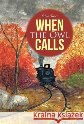 When the Owl Calls Edna Jones 9781512718355 WestBow Press - książka