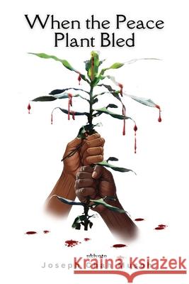 When the Peace Plant Bled Joseph Chah Musoh 9789371825405 Ukiyoto Publishing - książka