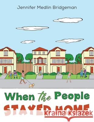 When the People Stayed Home Jennifer Medlin Bridgeman 9781649790606 Austin Macauley Publishers LLC - książka