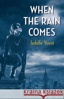 When the Rain Comes Jodelle Yount 9781662911514 Yount Press - książka