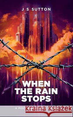 When The Rain Stops J S Sutton 9781913179762 Consilience Media - książka