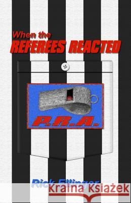 When the Referees Reacted Rick Ellinger 9781500709914 Createspace - książka