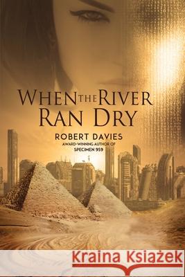 When the River Ran Dry Robert Davies 9781947727359 Bhc Press/Indigo - książka