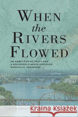 When the Rivers Flowed Marilyn Layman Mascaro 9781960146175 Warren Publishing, Inc - książka