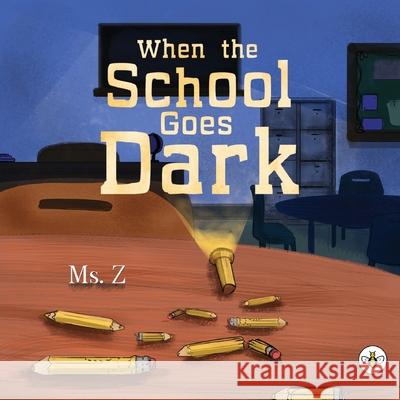 When the School Goes Dark Ms. Z 9781787960534 Olympia Publishers - książka