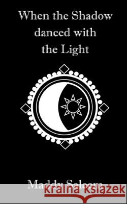 When the Shadow danced with the Light Maddy Saleem 9781981786510 Createspace Independent Publishing Platform - książka