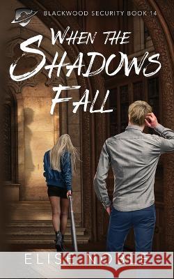 When the Shadows Fall Elise Noble 9781912888283 Undercover Publishing Limited - książka