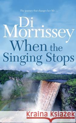 When the Singing Stops Di Morrissey 9781250053381 Pan MacMillan - książka