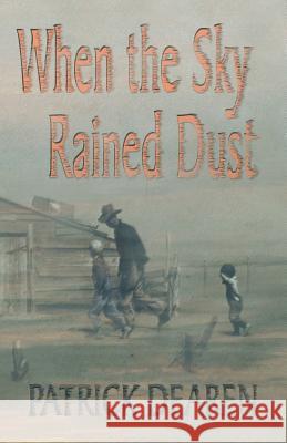When the Sky Rained Dust Patrick Dearen 9781571688309 Eakin Press - książka