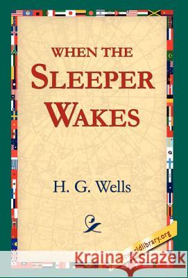 When the Sleeper Wakes H. G. Wells 9781421809373 1st World Library - książka