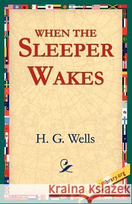 When the Sleeper Wakes Wells, H. G. 9781595406378 1st World Library - książka