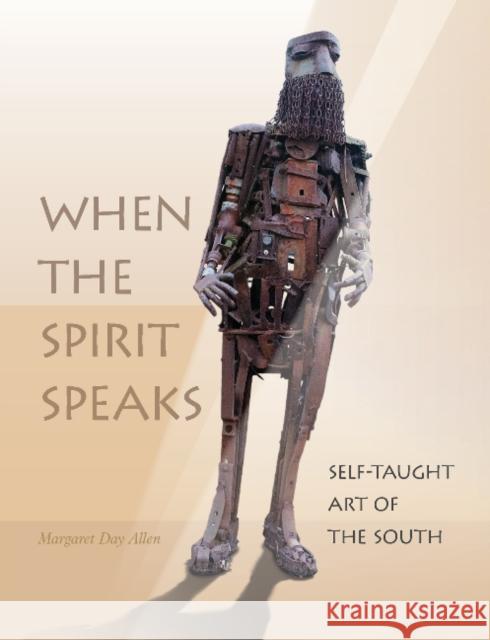 When the Spirit Speaks: Self-Taught Art of the South Margaret Da 9780764347313 Schiffer Publishing - książka