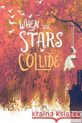 When the Stars Collide Alexis Harris 9781666734973 Resource Publications (CA) - książka
