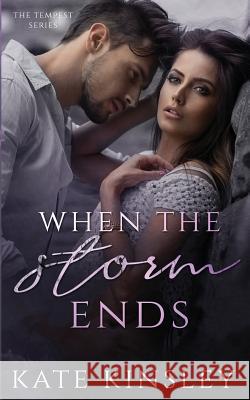 When the Storm Ends Monica Black Marisa-Rose Wesley Kate Kinsley 9781726082785 Createspace Independent Publishing Platform - książka