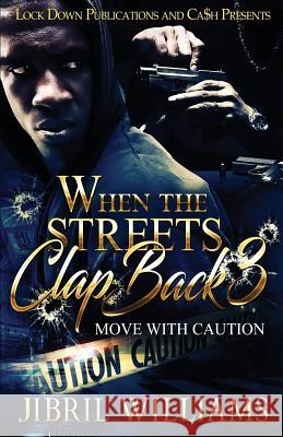 When the Streets Clap Back 3: Move with Caution Jibril Williams 9781949138047 Lock Down Publications - książka
