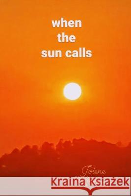 when the sun calls Jolene Matthews   9798373503761 Independently Published - książka