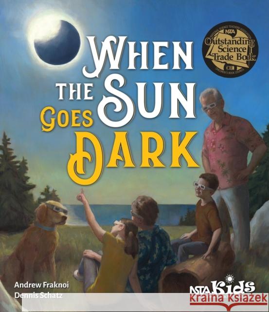 When the Sun Goes Dark Fraknoi, Andrew 9781681400112 National Science Teachers Association - książka