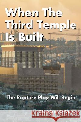 When the Third Temple is Built Nicklas Arthur 9781365679933 Lulu.com - książka