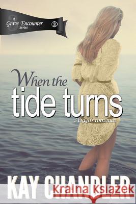 When the Tide Turns: A 1940's Romance Kay Chandler 9780692848296 Life Rocks Media - książka