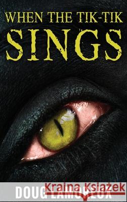When The Tik-Tik Sings: Large Print Hardcover Edition Doug Lamoreux 9784867456866 Next Chapter - książka