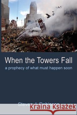 When the Towers Fall Steven J. Robinson 9781666735772 Resource Publications (CA) - książka