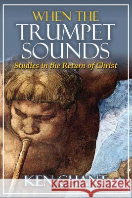 When The Trumpet Sounds Ken Chant 9781615290956 Vision Publishing - książka