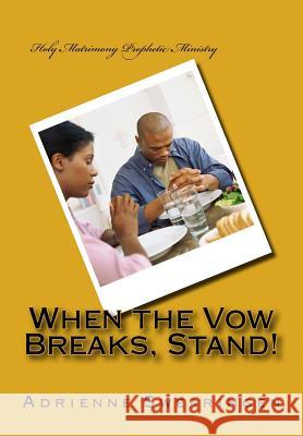 When the Vow Breaks, Stand! Adrienne Swearingen 9781718609150 Createspace Independent Publishing Platform - książka