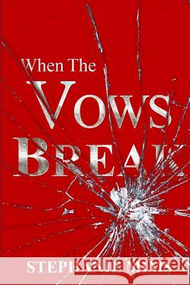 When The Vows Break Stephanie Mims 9781329620100 Lulu.com - książka