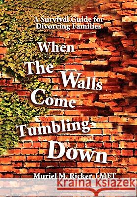 When the Walls Come Tumbling Down Muriel M. Ricker 9781456850265 Xlibris Corporation - książka