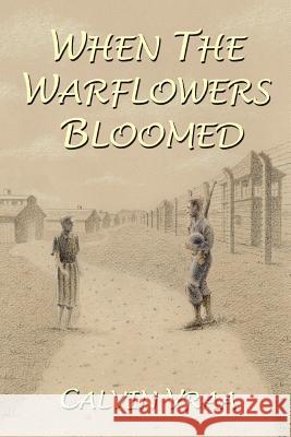 When the Warflowers Bloomed Calvin Vraa 9781418402013 Authorhouse - książka