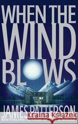 When the Wind Blows James Patterson 9780316693325 Little Brown and Company - książka