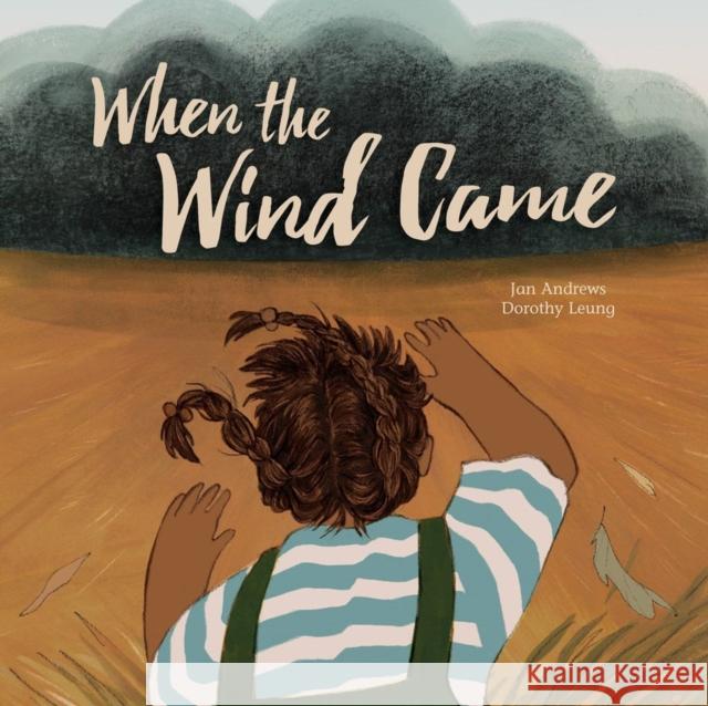 When the Wind Came Jan Andrews Dorothy Leung 9781525303395 Kids Can Press - książka