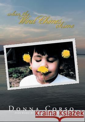 When the Wind Chimes Chime: Ending the Greatest Fear of All Corso, Donna 9781479779581 Xlibris Corporation - książka