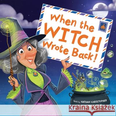 When the Witch Wrote Back! Nathan Christopher Pablo Pino 9781464225314 Sourcebooks Wonderland - książka
