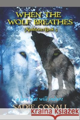 When the Wolf Breathes Sadie Conall   9798705795956 Independently Published - książka