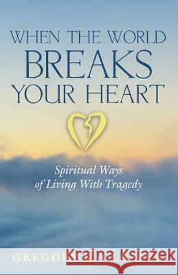 When the World Breaks Your Heart Gregory S. Clapper 9781498284288 Wipf & Stock Publishers - książka