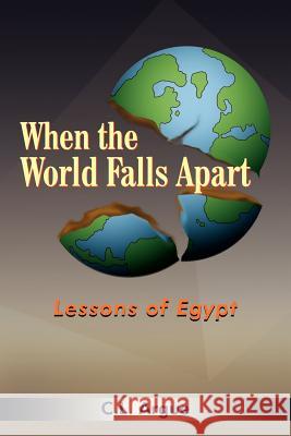 When the World Falls Apart: Lessons of Egypt Argue, C. L. 9781418483937 Authorhouse - książka