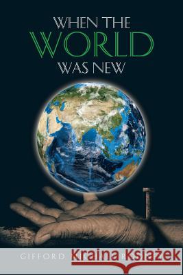 When the World Was New Gifford Michael Rodney 9781504965576 Authorhouse - książka