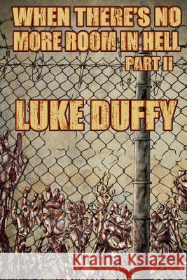 When There's No More Room In Hell 2 Duffy, Luke 9781480041721 Createspace Independent Publishing Platform - książka