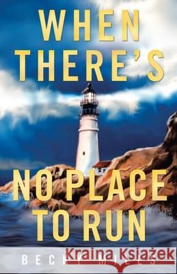 When There's No Place to Run Becky Mills 9781489737076 Liferich - książka